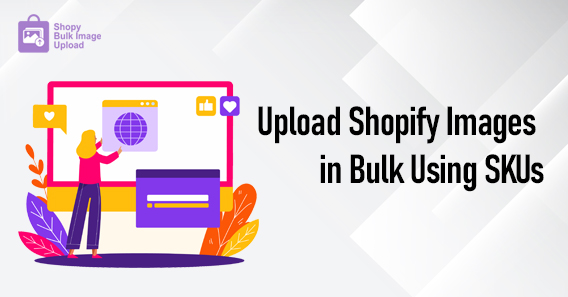 How to Bulk Upload Product Images to Shopify by Matching Images by SKU